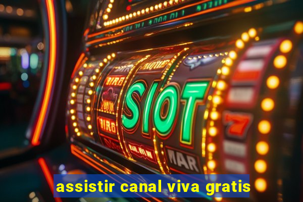 assistir canal viva gratis